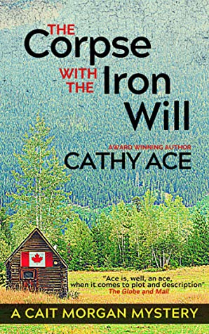 Book: The Corpse with the Iron Will by Cathy Ace
